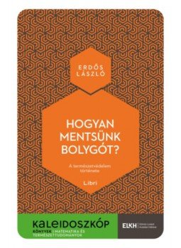 Erdős László - Hogyan mentsünk bolygót? Erdős László - Hogyan mentsünk bolygót?, Budapest 2023 antikvár könyv