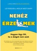 Liz Fosslien, Mollie West Duffy - Nehéz érzelmek - Hogyan légy OK, ha a dolgok nem azok