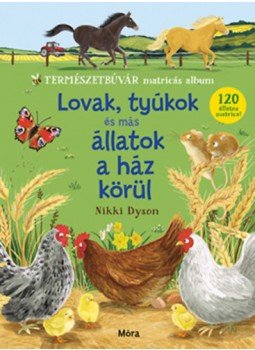 Nikki Dyson - Lovak, tyúkok és más állatok a ház körül - Természetbúvár matricás album, null 2023 antikvár könyv