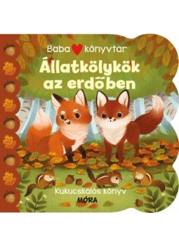  - Babakönyvtár - Állatkölykök az erdőben - Kukucskálós könyv, null 2023 antikvár könyv