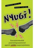 Orosz Ildikó, Labancz Dániel - Nyugi! - Kamasztörténetek pszichológusszemmel aggódó szülők megnyugtatására