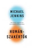 Michael Jenkins - Humánszakértők - Altruizmus, együttérzés és empátia a munkahelyen