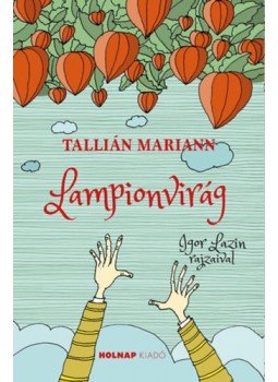 Tallián Mariann - Lampionvirág Tallián Mariann - Lampionvirág, null 2023 antikvár könyv
