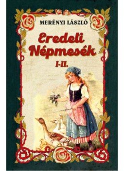 Merényi László - Eredeti népmesék I-II Merényi László - Eredeti népmesék I-II, null 2023 antikvár könyv