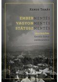 Kende Tamás - Embermentés, vagyonmentés, státuszmentés 1944-1945-ben Sztehlo Gábor emlékezetében