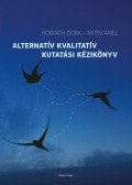 Horváth Dóra ,Mitev Ariel - Alternatív kvalitatív kutatási kézikönyv