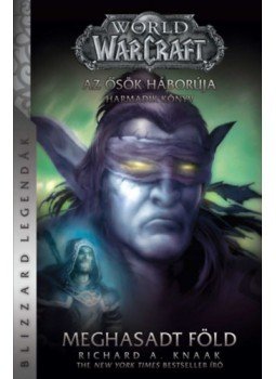 Richard A. Knaak - World of Warcraft: Meghasadt föld - Az ősök háborúja 3., null 2023 antikvár könyv