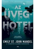 Emily St. John Mandel - Az üveghotel