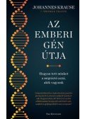 Johannes Krause, Thomas Trappe - Az emberi gén útja - Hogyan tett minket a migráció azzá, akik vagyunk