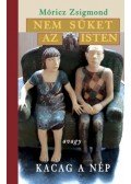 Móricz Zsigmond - Nem süket az Isten - avagy kacag a nép