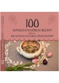 Balázs Melinda, Demeter Katalin, Berkecziné Farkas Anna - 100 sepsiszentgyörgyi recept, több mint 100 sepsiszentgyörgyi háziasszony