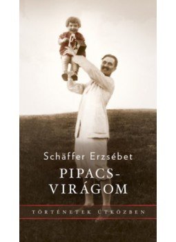 Schäffer Erzsébet - Pipacsvirágom Schäffer Erzsébet - Pipacsvirágom, null 2023 antikvár könyv