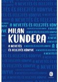 Milan Kundera - A nevetés és felejtés könyve