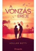 Kollár Betti - A vonzás ereje