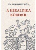 Dr. Meliórisz Béla - A heraldika köréből