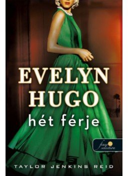 Taylor Jenkins Reid - Evelyn Hugo hét férje Taylor Jenkins Reid - Evelyn Hugo hét férje, Szeged 2023 antikvár könyv