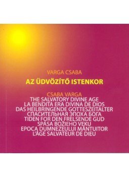 Varga Csaba - Az üdvözítő Istenkor Varga Csaba - Az üdvözítő Istenkor, null 2023 antikvár könyv