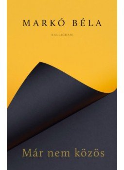 Markó Béla - Már nem közös Markó Béla - Már nem közös, null 2023 antikvár könyv