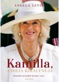 Angela Levin - Kamilla, Anglia királynéja - Számkivetettből királyi társ