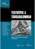 Fehér Pálma Virág (Szerk.), Kövesdi Andrea (Szerk.), Szemerey Márton (Szerk.) - Testképek a társadalomban