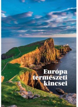 - Európa természeti kincsei - Európa természeti kincsei, Debrecen 2023 antikvár könyv