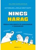 Liz Fosslien, Mollie West Duffy - Nincs harag - Érzelmi intelligencia és kommunikáció a munkahelyen