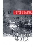 Tompa Andrea - Fejtől s lábtól