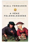 Niall Ferguson - A pénz felemelkedése