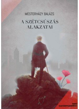Mesterházy Balázs - A szétcsúszás alakzatai Mesterházy Balázs - A szétcsúszás alakzatai, null 2023 antikvár könyv