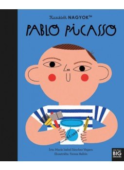 María Isabel Sanchez Vegara - Kicsikből NAGYOK - Pablo Picasso María Isabel Sanchez Vegara - Kicsikből NAGYOK - Pablo Picasso, null 2023 antikvár könyv