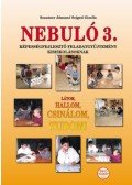 Szautner Jánosné Szigeti Gizella - Nebuló 3. - Látom, hallom, csinálom, tudom! Képességfejlesztő feladatgyűjtemény kisiskolásoknak