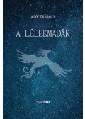 Agócs Károly - A lélekmadár