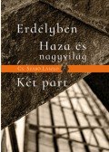 Cs. Szabó László - Erdélyben / Haza és nagyvilág / Két part