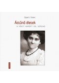 Gazsó L. Ferenc - Áttűnő életek - A fényt kapott XX. század