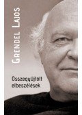Grendel Lajos - Összegyűjtött elbeszélések