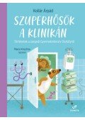Kollár Árpád - Szuperhősök a klinikán