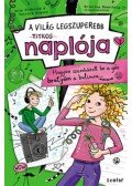 Anja Fröchlich, Patrick Krause - Hogyan szambázott be a gáz bratyóm a bulimra... - A világ legszuperebb titkos naplója