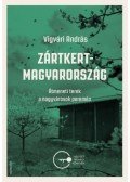 Vigvári András - Zártkert Magyarország - Átmeneti terek a nagyvárosok peremén