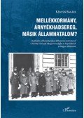 Kántás Balázs - Mellékkormány, árnyékhadsereg, másik államhatalom? - Radikális jobboldali, titkos félkatonai szervezetek