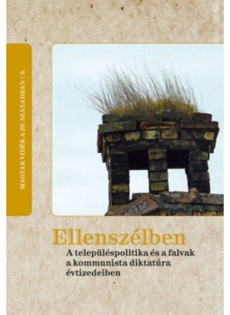  - Ellenszélben - A településpolitika és a falvak a kommunista diktatúra évtizedeiben, null 2022 antikvár könyv