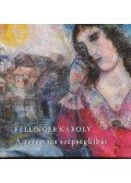 FELLINGER KÁROLY - A teremtés szépséghibái