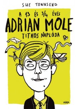 Sue Townsend - A 13 és 3/4 éves Adrian Mole titkos naplója Sue Townsend - A 13 és 3/4 éves Adrian Mole titkos naplója, Budapest 2023 antikvár könyv