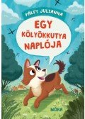 Pálfy Julianna - Egy kölyökkutya naplója