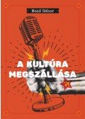 Mező Gábor - A kultúra megszállása