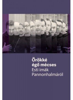 Ásványi Ilona (szerk.) - Örökké égő mécses - Esti imák Pannonhalmáról Ásványi Ilona (szerk.) - Örökké égő mécses - Esti imák Pannonhalmáról, null 2023 antikvár könyv