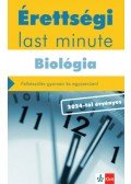 Kleininger Tamás - Érettségi Last minute - Biológia - Felkészülés gyorsan és egyszerűen!