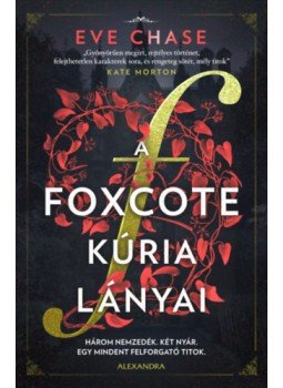 Eve Chase - A Foxcote kúria lányai Eve Chase - A Foxcote kúria lányai, Pécs 2023 antikvár könyv
