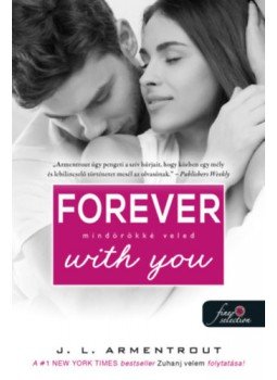 Jennifer L. Armentrout - Forever With You - Mindörökké veled Jennifer L. Armentrout - Forever With You - Mindörökké veled, Szeged 2023 antikvár könyv