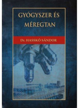 Dr. Hasskó Sándor - Gyógyszer és méregtan Dr. Hasskó Sándor - Gyógyszer és méregtan, null 2023 antikvár könyv