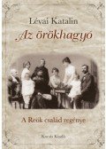 Lévai Katalin - Az örökhagyó - A Reök család regénye